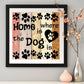 Diamond Painting - Full Round - Home is Where Dog Is