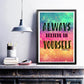 Diamond Painting - Full Round - Always Believe in Yourself